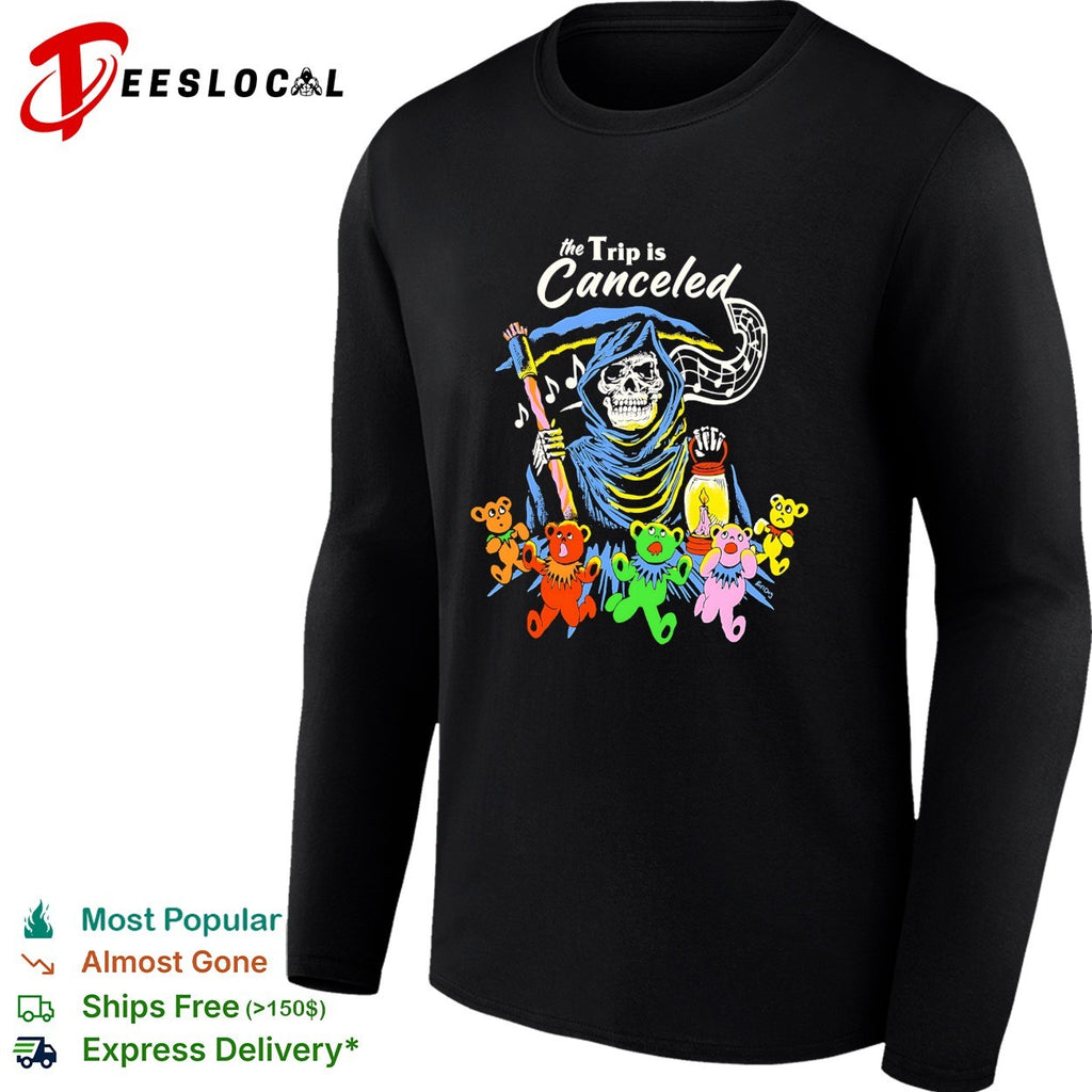 Grateful Dead grim reaper the trip is canceled dancing bears shirt