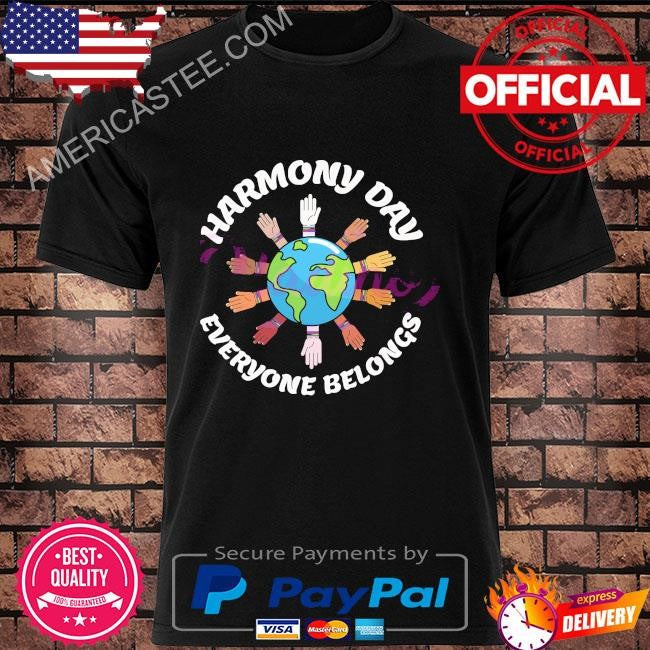 Harmony day everyone belongs shirt