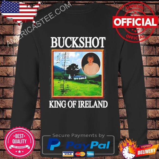 Haunted Mound Buckshot King Of Ireland Shirt