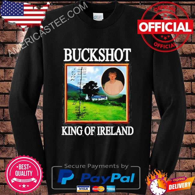 Haunted Mound Buckshot King Of Ireland Shirt