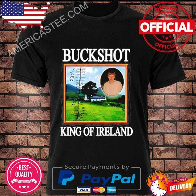 Haunted Mound Buckshot King Of Ireland Shirt