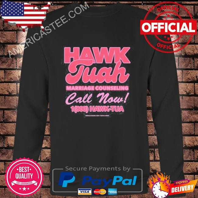 Hawk tuah marriage counseling call now 1800 hawk tuah shirt