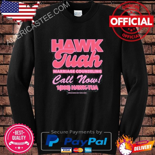 Hawk tuah marriage counseling call now 1800 hawk tuah shirt