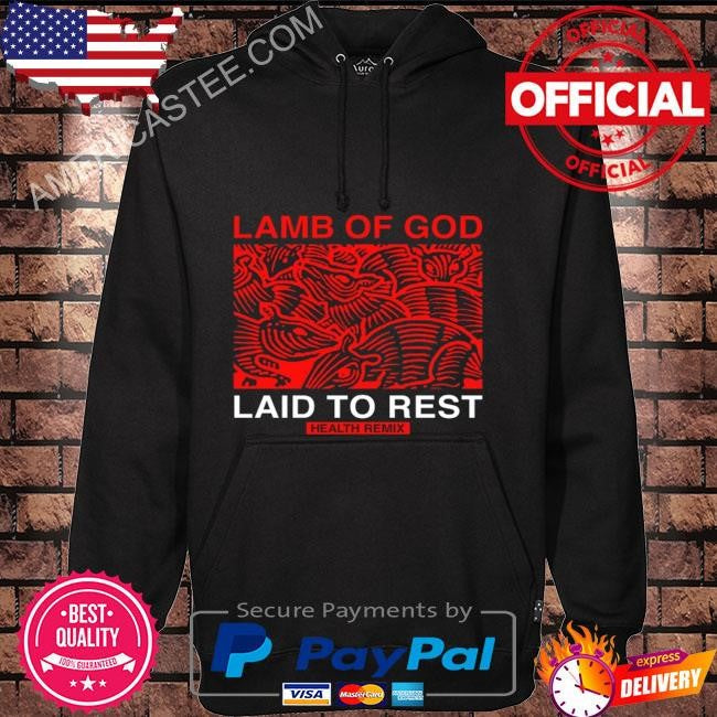 Health Lamb Of God Laid To Rest Health Remix Shirt