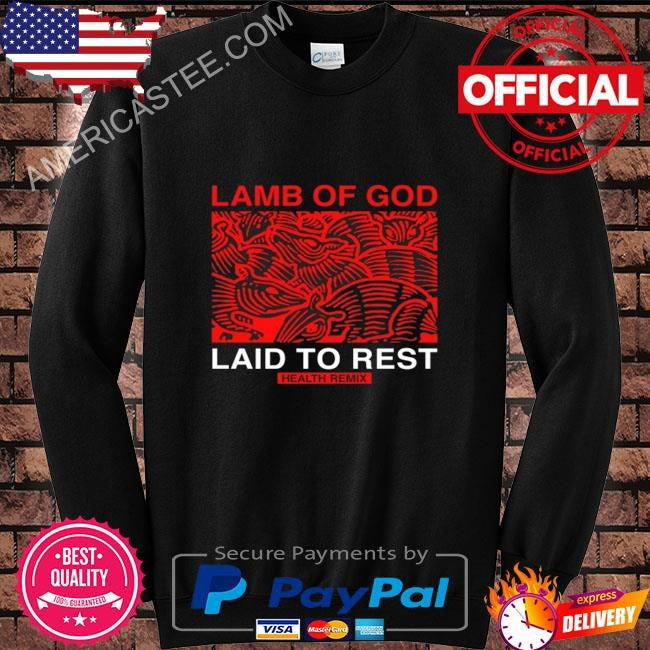 Health Lamb Of God Laid To Rest Health Remix Shirt