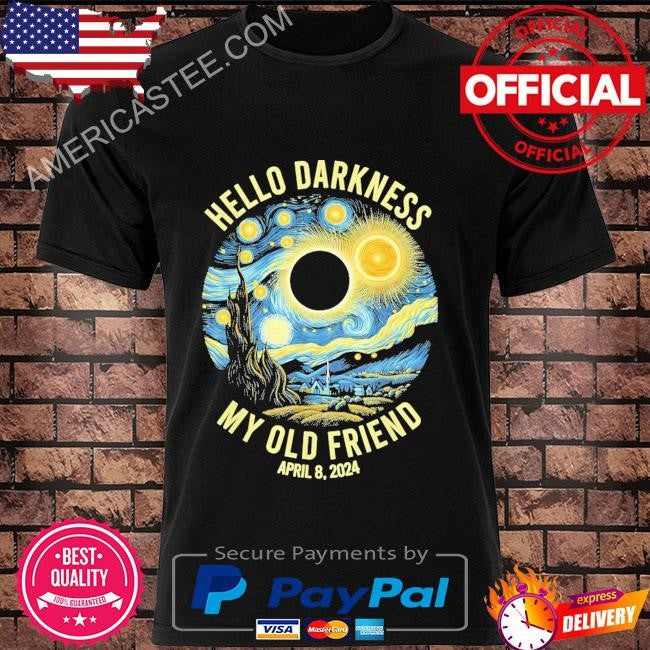 Hello Darkness My Old Friend Solar Eclipse April 8 2024 T-Shirt