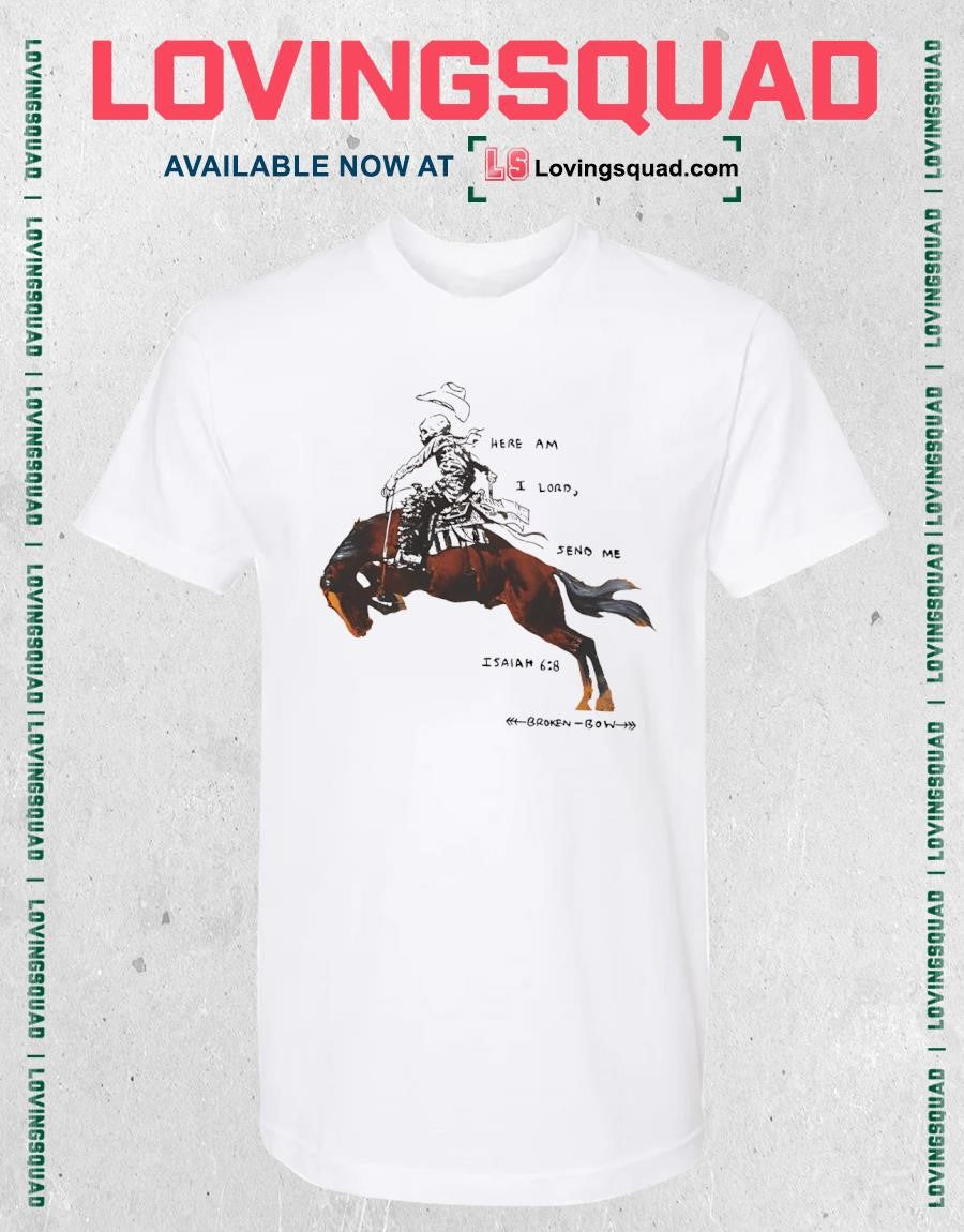 Here am I lord send me Isaiah Broken bow shirt