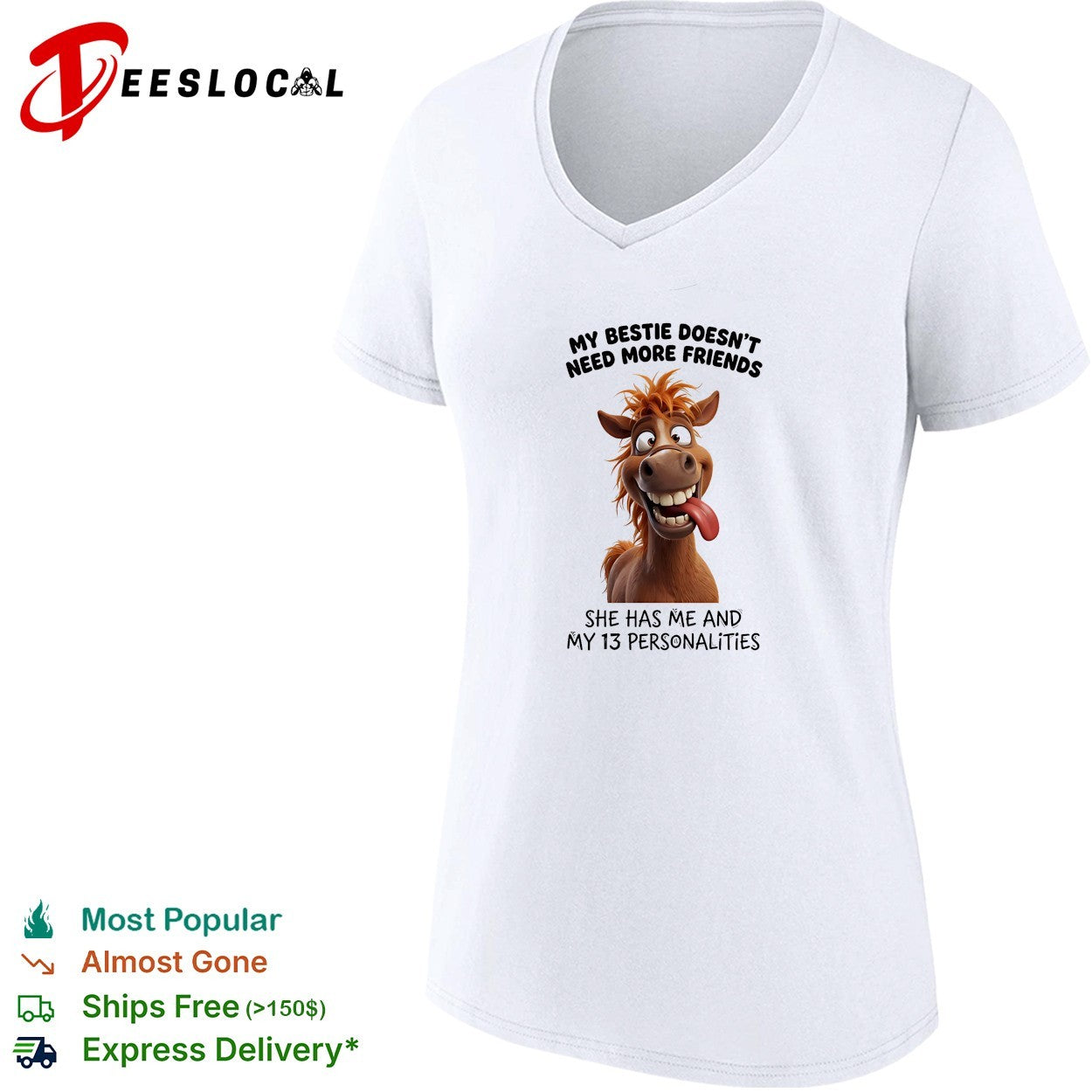 Horse my bestie doesn’t need more friends she has me and my 13 personalities shirt