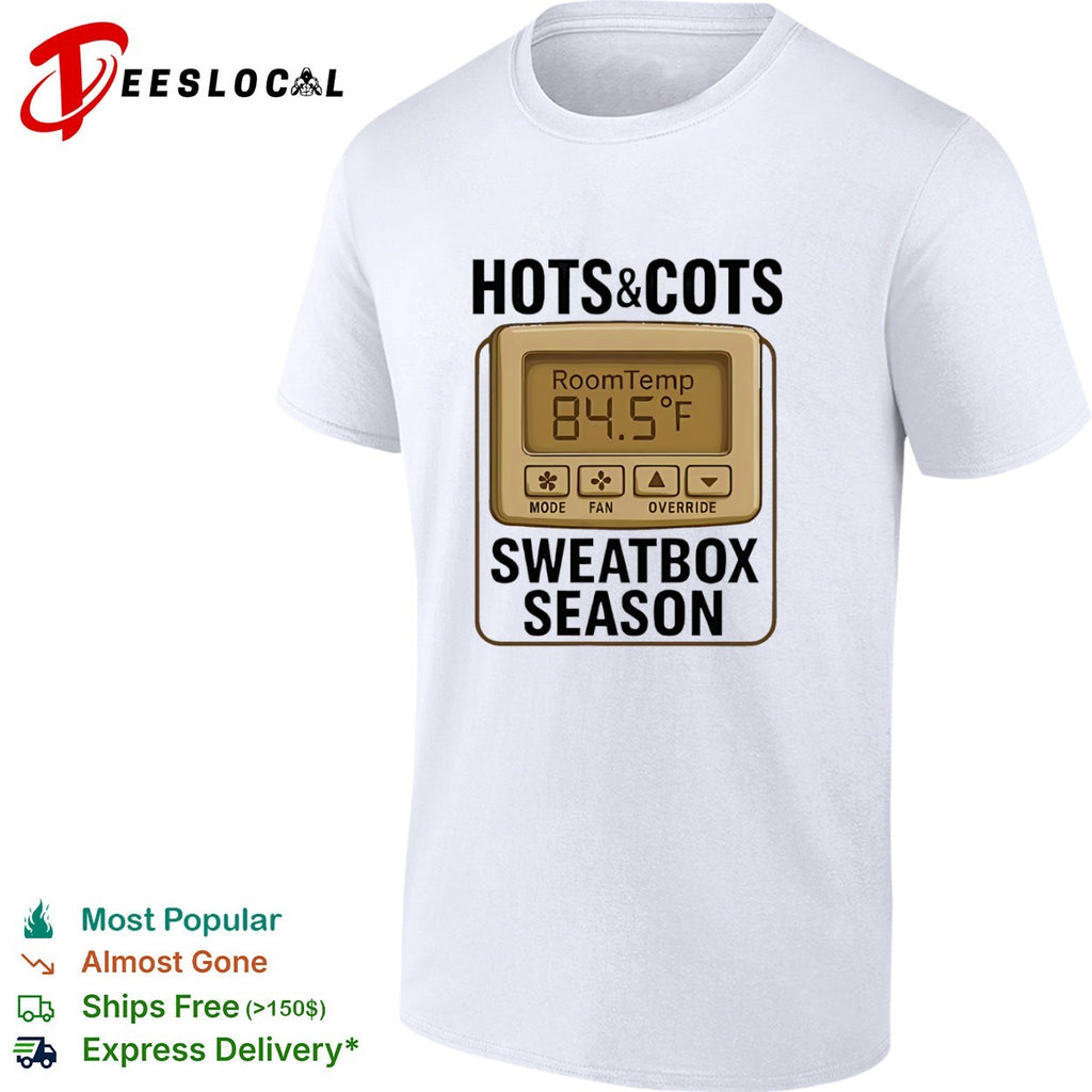 Hots and Cots sweatbox season thermostat shirt