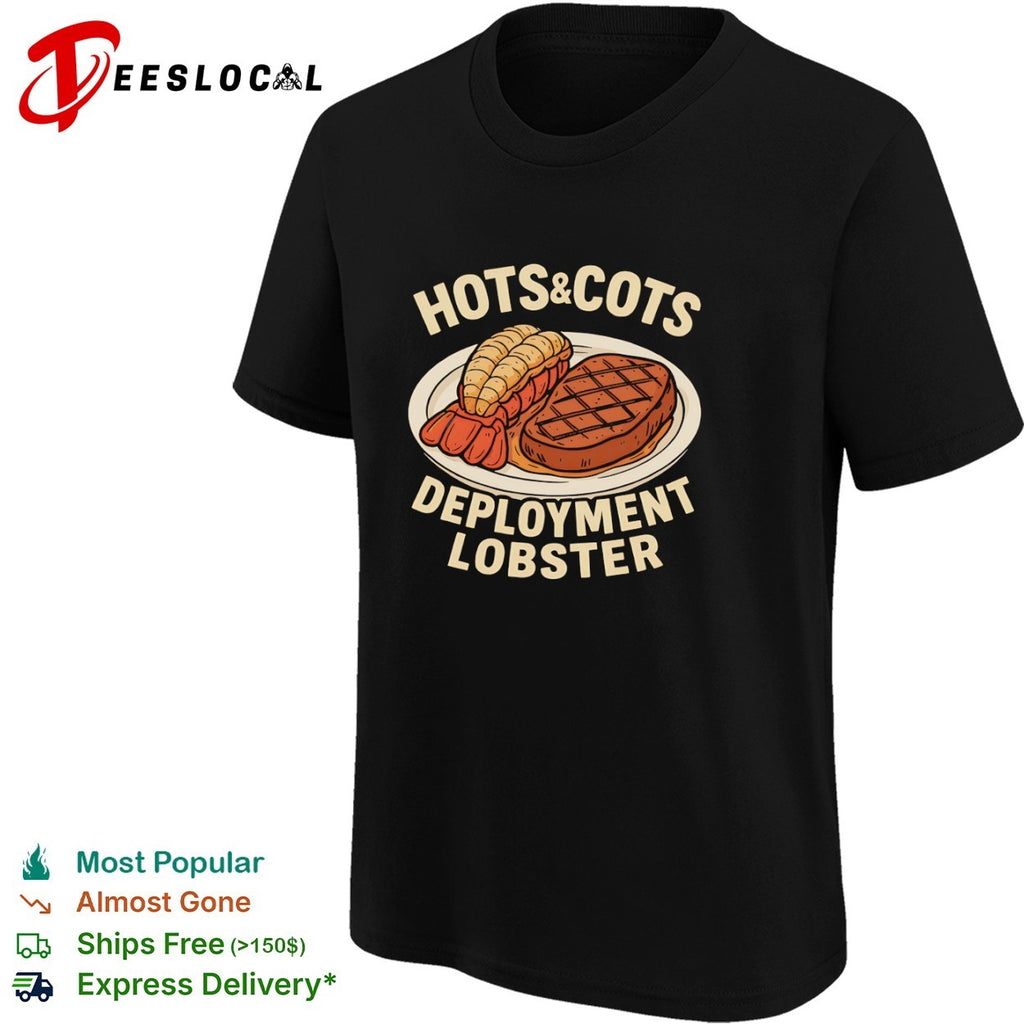 Hots and cots deployment lobster steak shirt