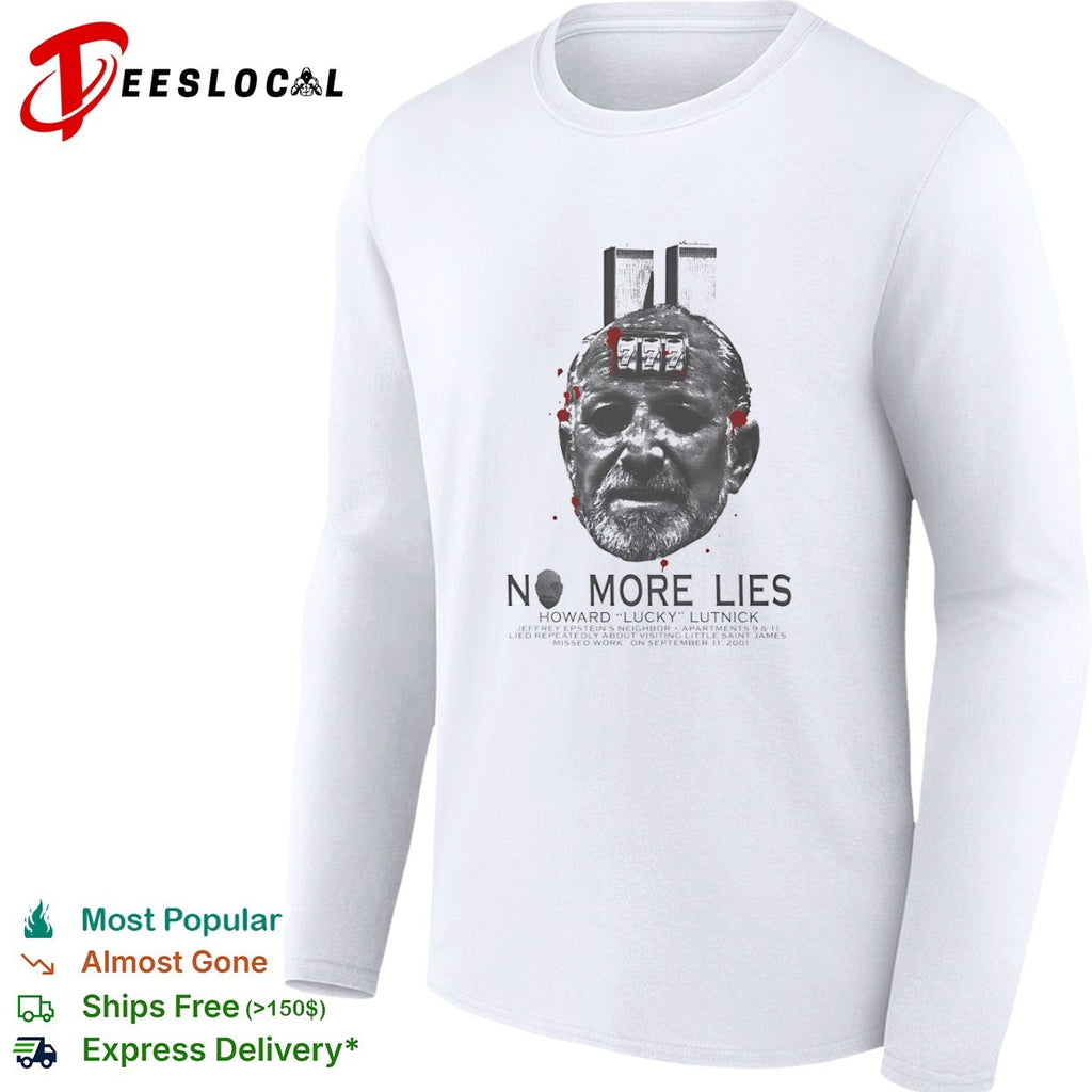 Howard Lutnick No More Lies 777 Twin Towers Jeffrey Epstein Neighbor 9 11 shirt