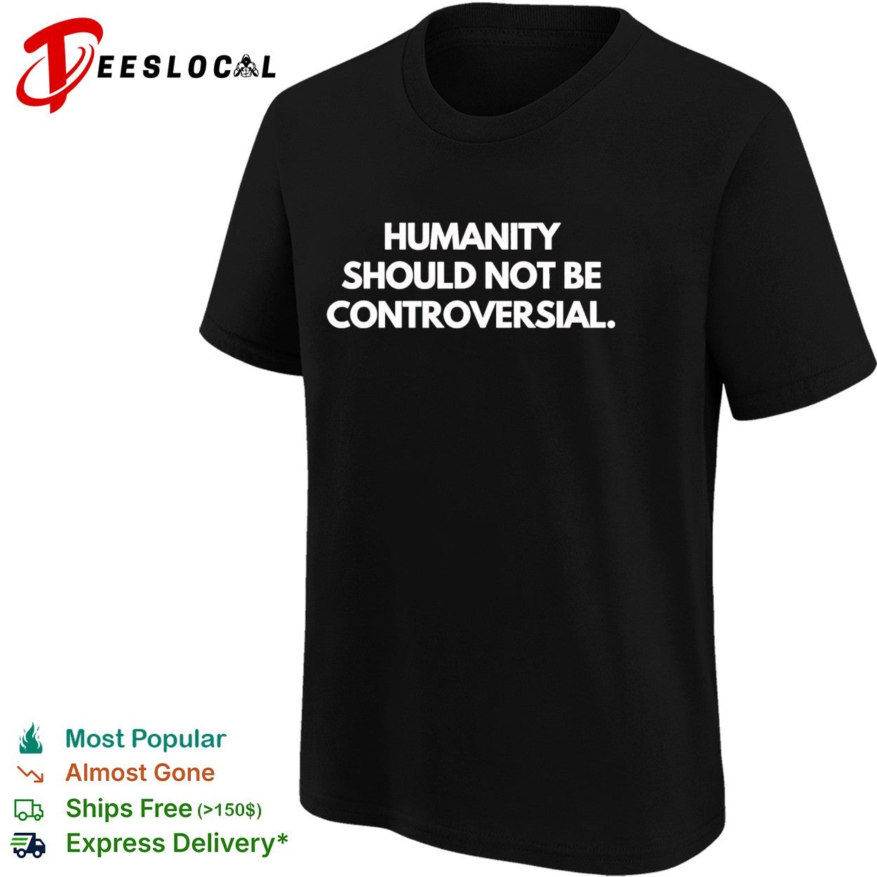 Humanity should not be controversial shirt