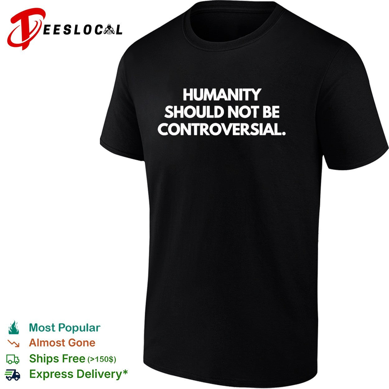 Humanity should not be controversial shirt