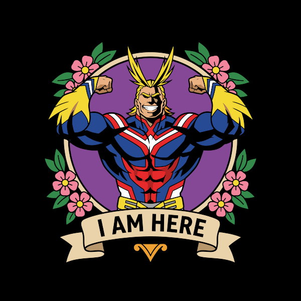 I Am Here All Might My Hero