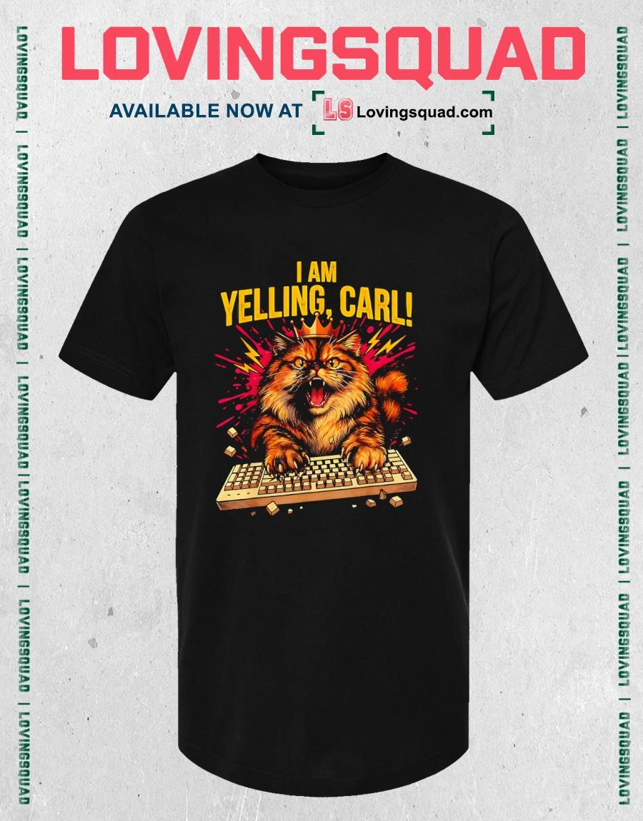 I Am Yelling Carl Funny Donut Cat Meme Viral Humor Quote Shirt