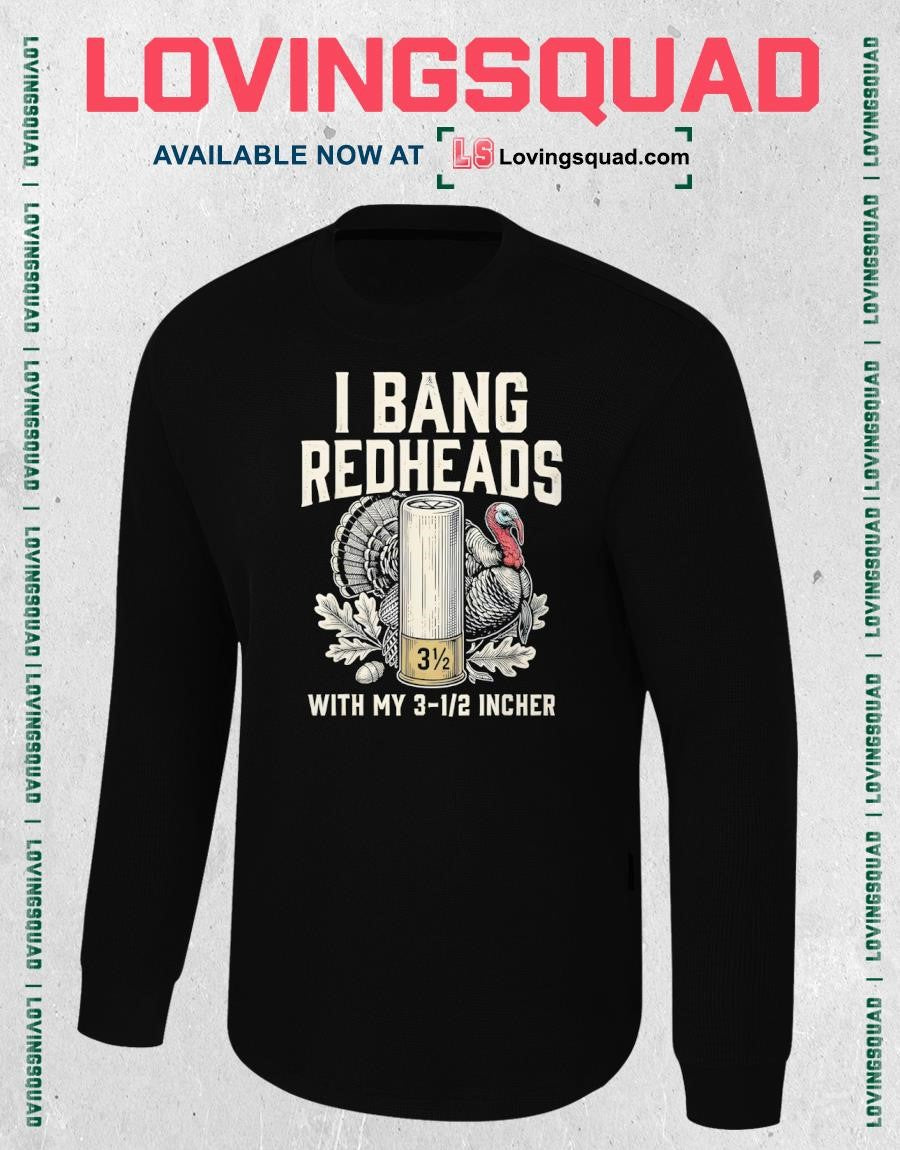 I Bang Redheads Turkey Hunting Gobbler Hunting Outdoorsman Shirt