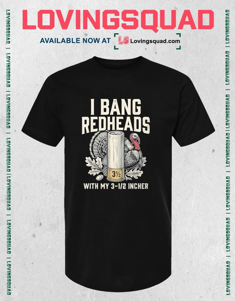 I Bang Redheads Turkey Hunting Gobbler Hunting Outdoorsman Shirt