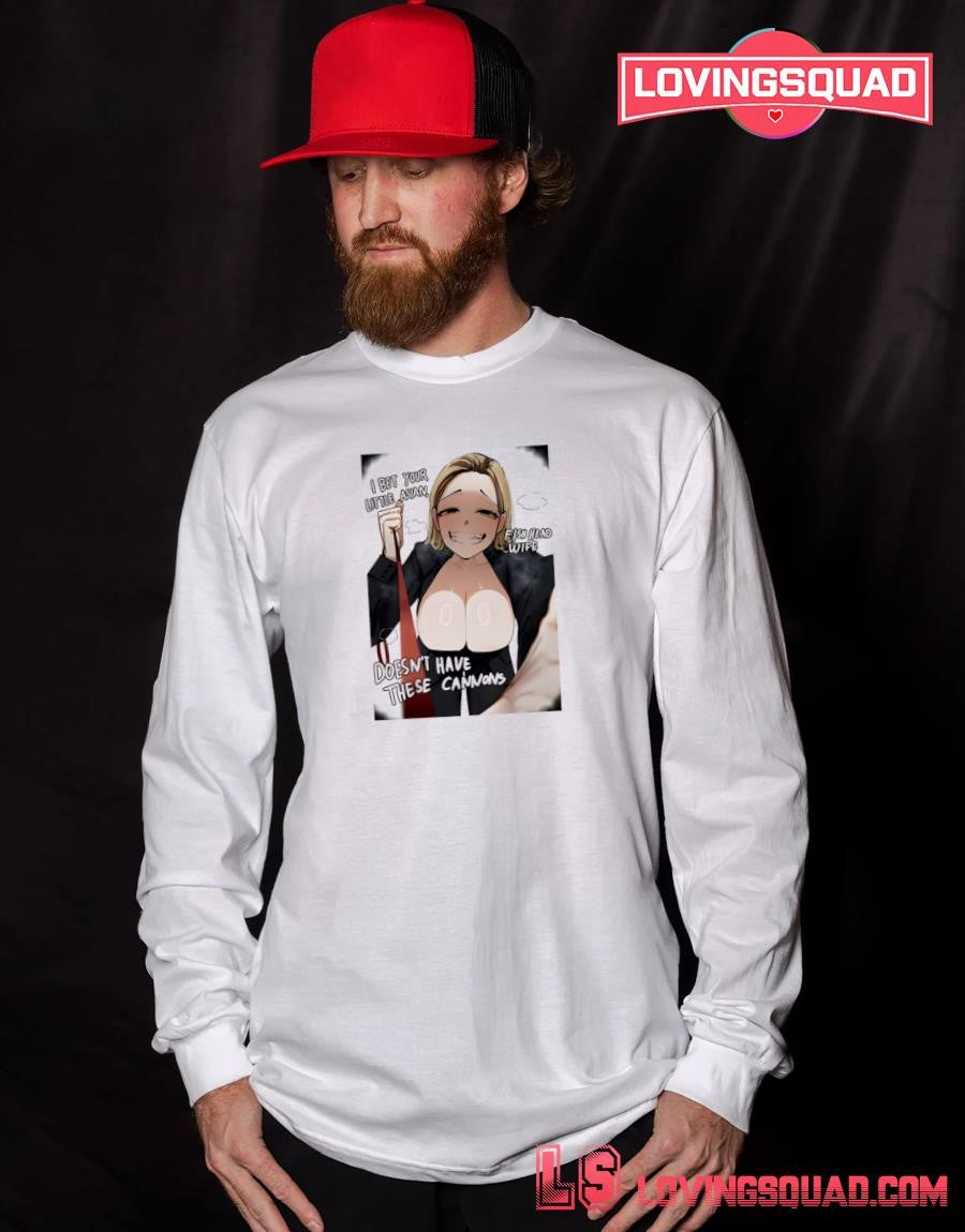 I Bet Your Little Asian Fish Head Wife Doesn’t Have These Cannons Anime Shirt