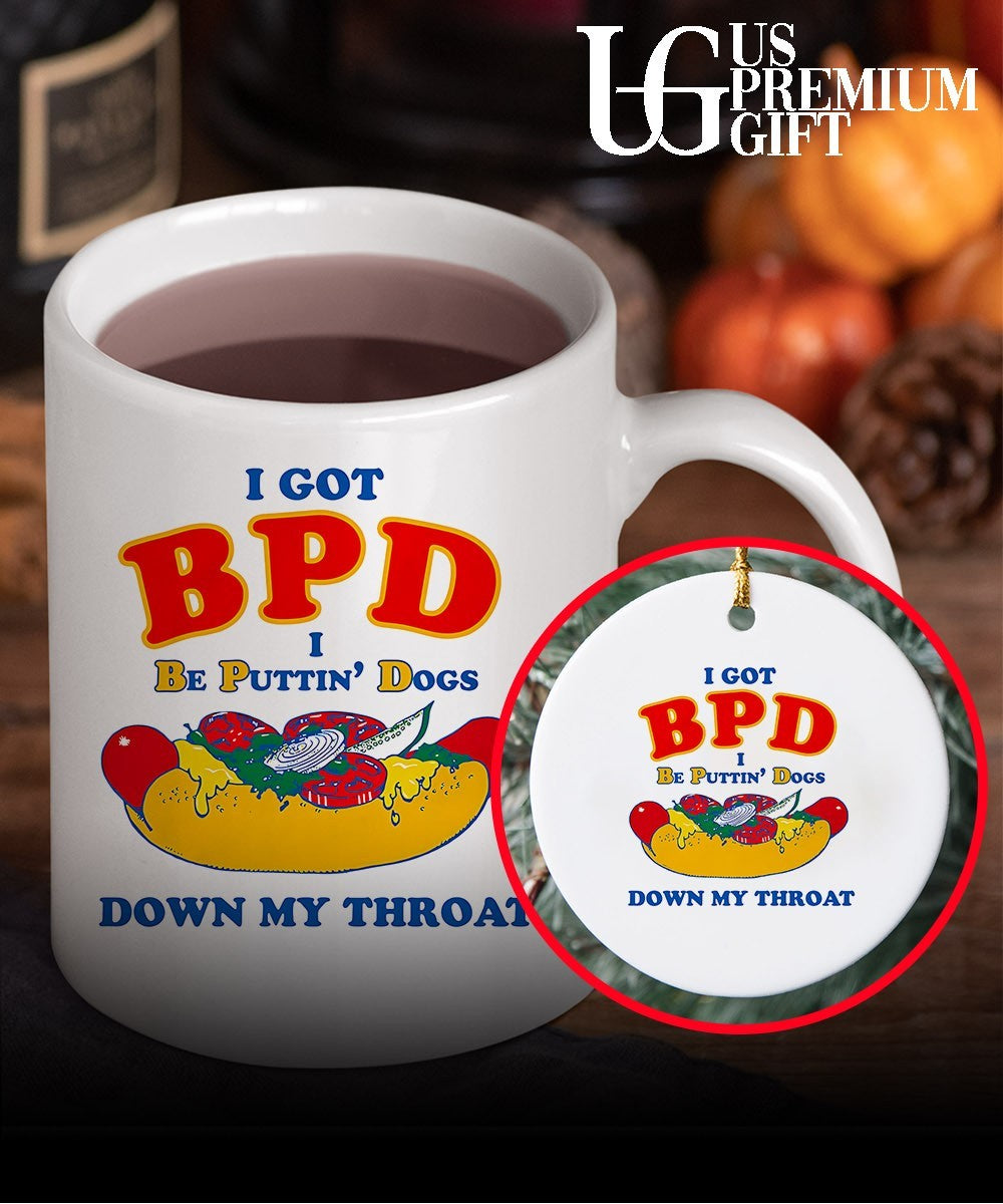 I Got BPD I Be Puttin’ Dogs Down My Throat shirt