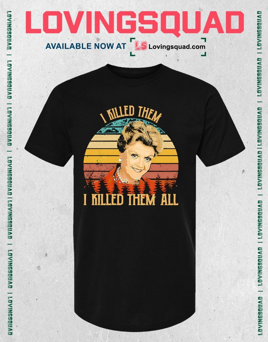 I Killed Them I Killed Them Murder She Wrote Vintage Shirt