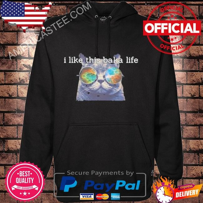 I Like This Baka Life Shirt