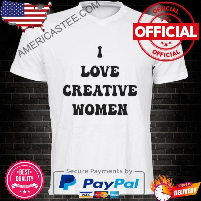 I Love Creative Women T-Shirt