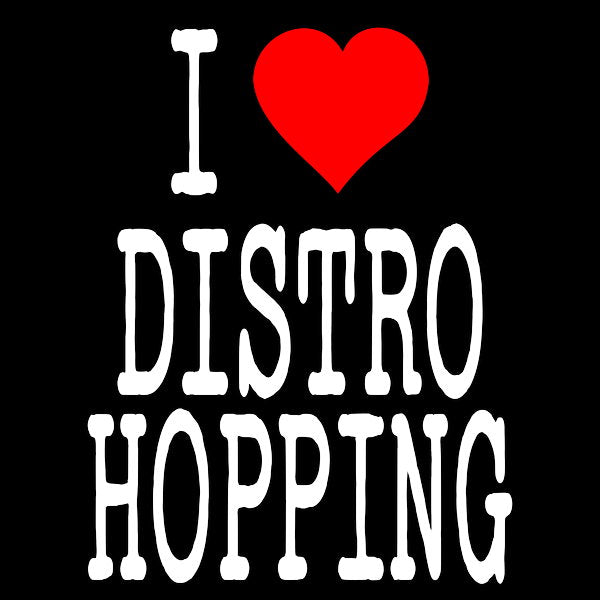 I Love Distro Hopping White Print