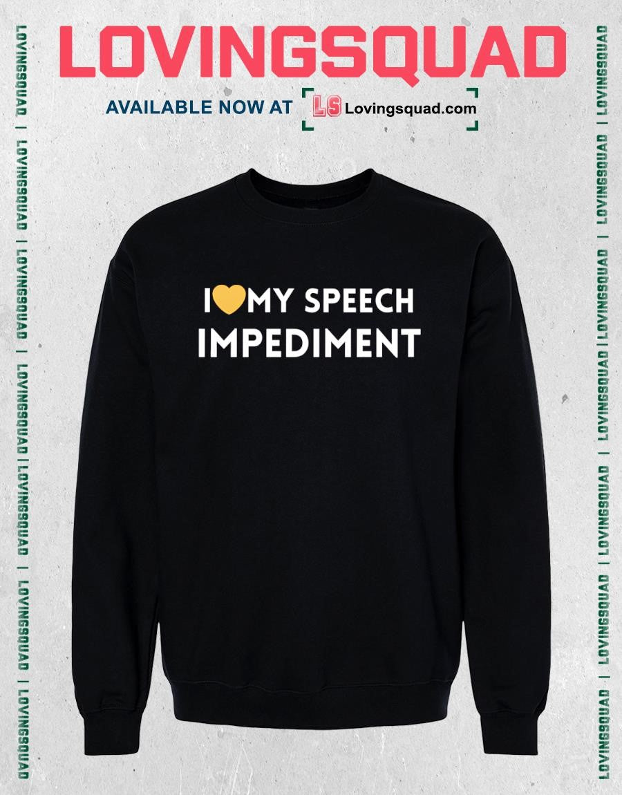 I Love My Speech Impediment Self Acceptance Shirt