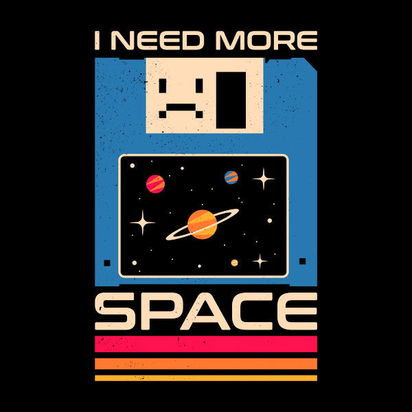 I Need More Space Retro