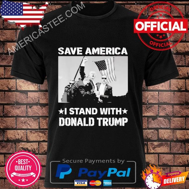 I Stand With Donald Trump I Protect Trump Save America Trump Shot 2024 T-Shirt