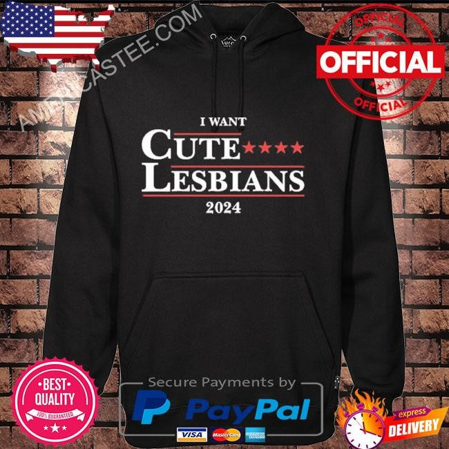 I Want Cute Lesbians 2024 T Shirt