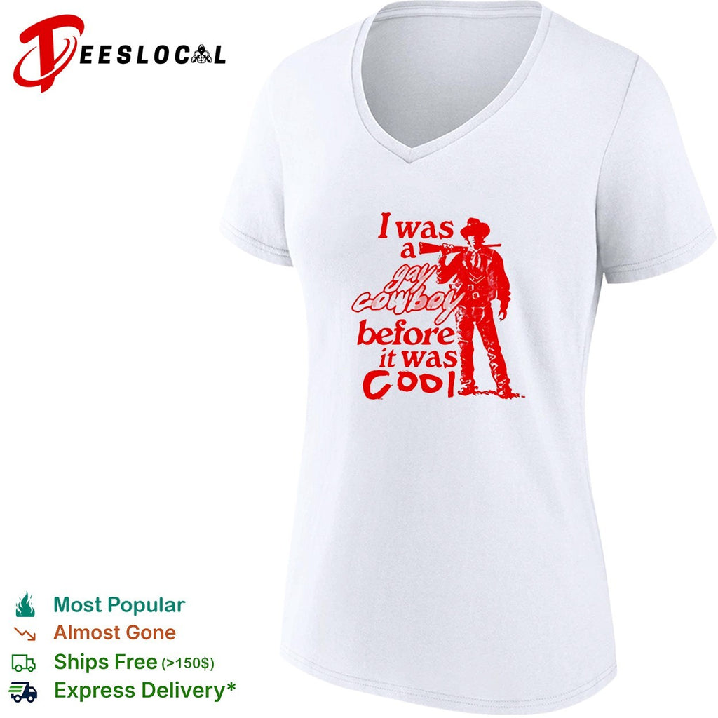 I Was A Gay Cowboy Before It Was Cool vintage shirt
