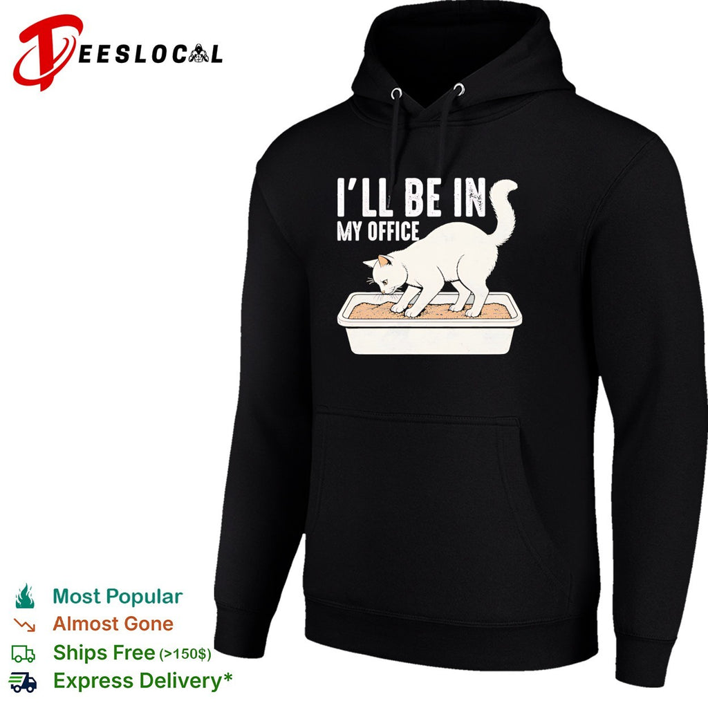 I Will Be In My Office Funny Cat Meme Litter Box shirt