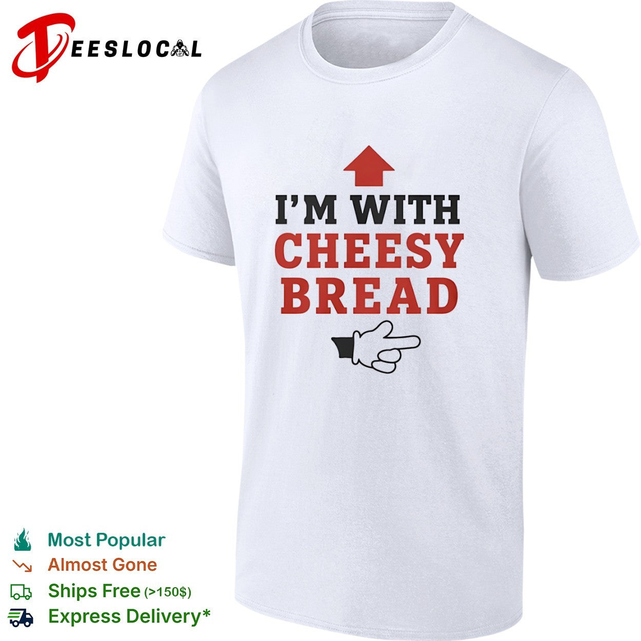 I am with Cheesy Bread shirt