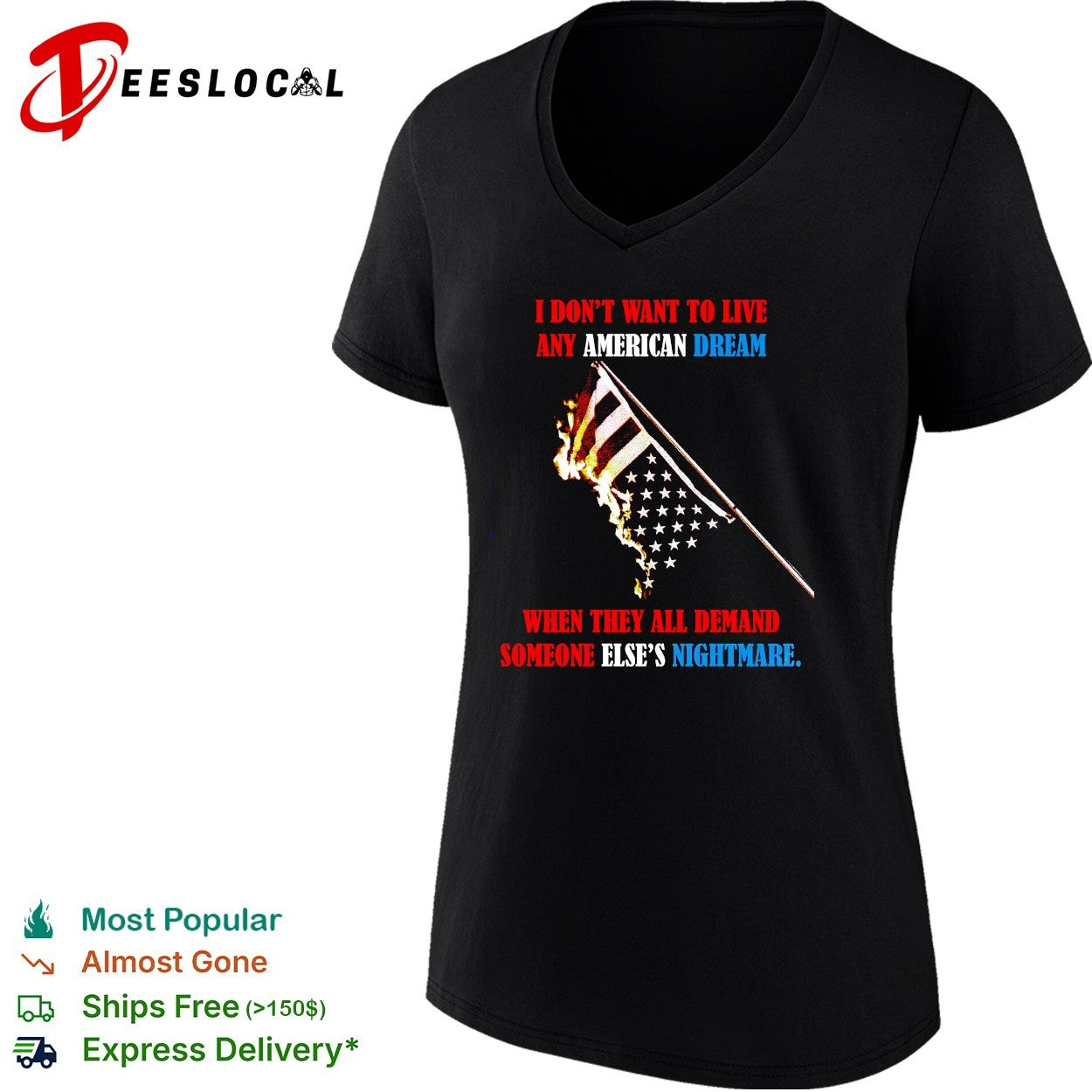I don’t want to live any American Dream when they all demand someone else’s nightmare shirt