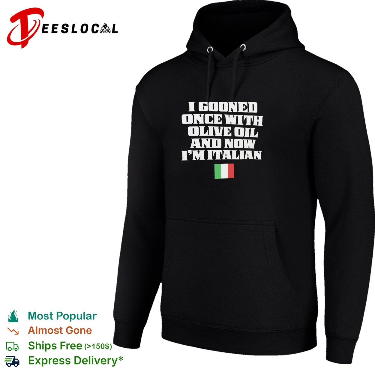 I gooned once with olive oil and now I’m Italian shirt