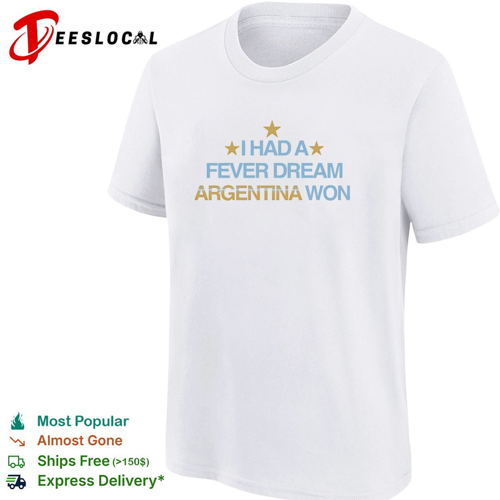 I had a fever dream Argentina won football shirt