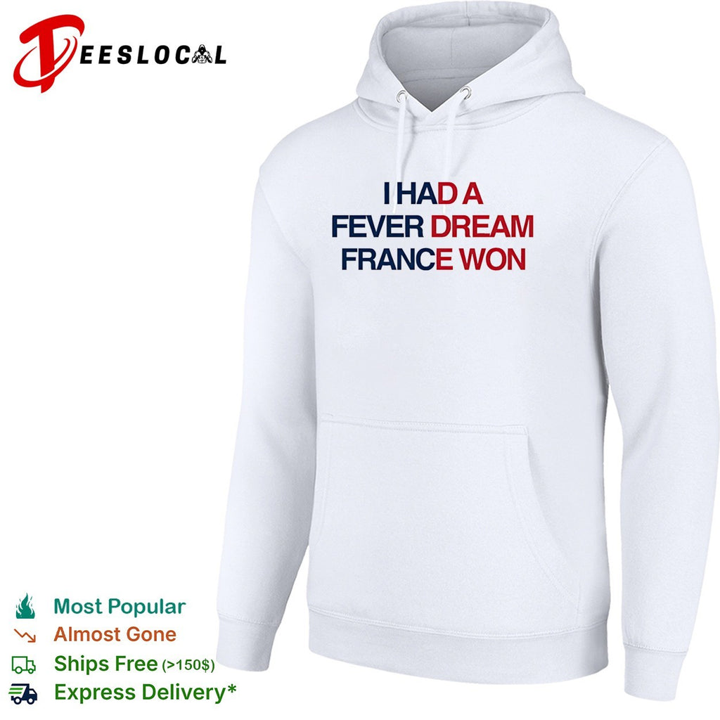 I had a fever dream France won football shirt