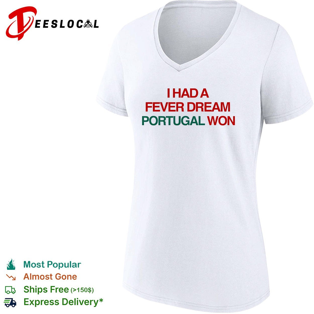 I had a fever dream Portugal won football shirt