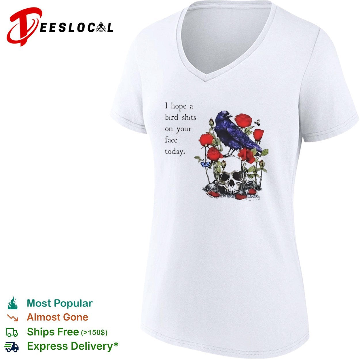 I hope a bird shits on your face today Raven Skull shirt