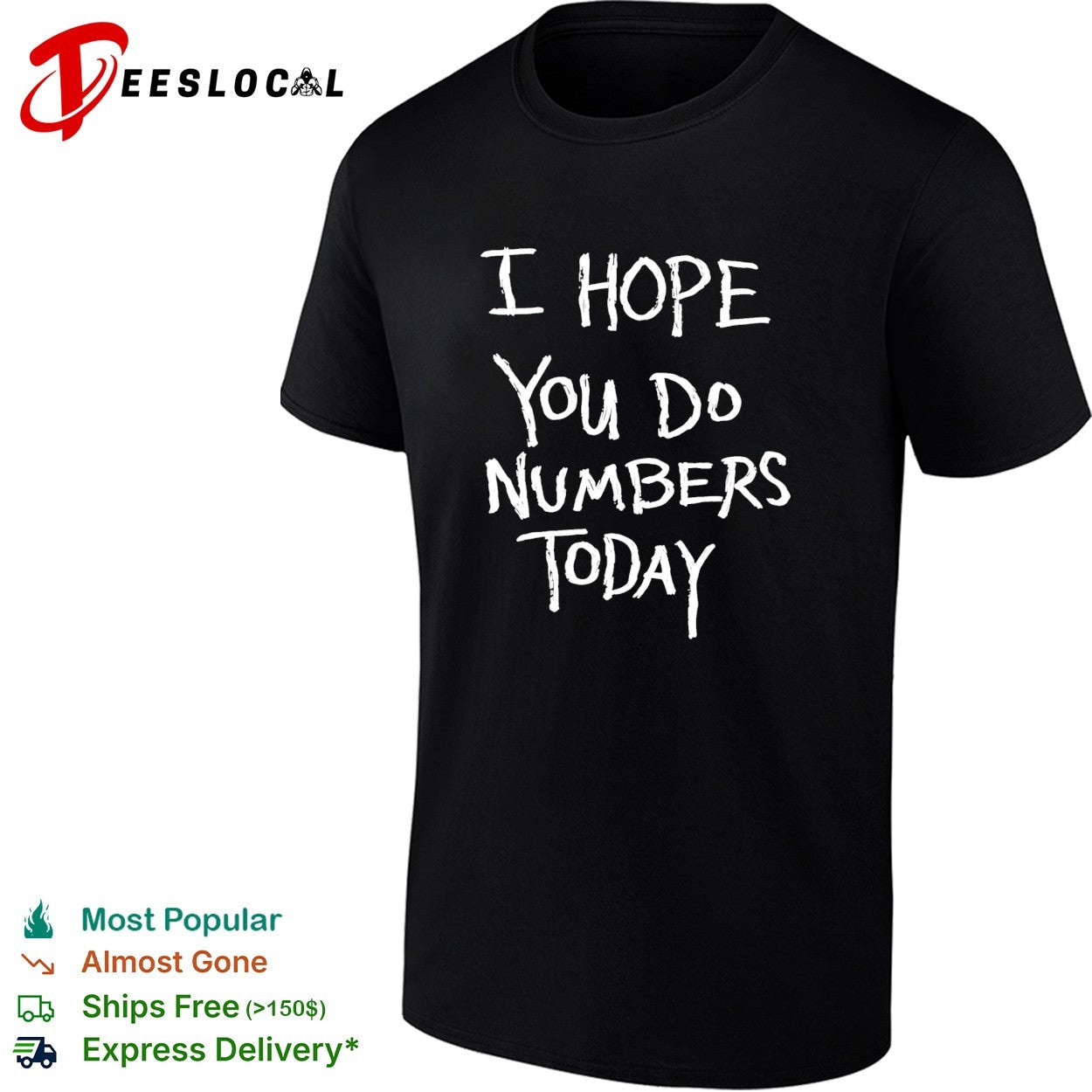 I hope you do numbers today shirt