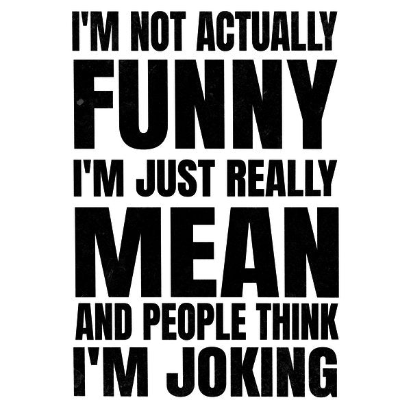 I M Not Joking I M Just Mean Light