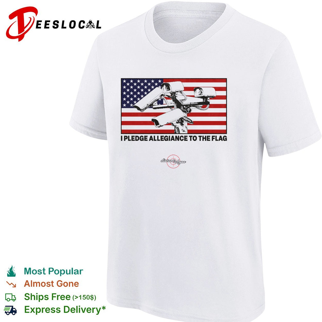 I pledge allegiance to the flag surveillance cameras American flag shirt