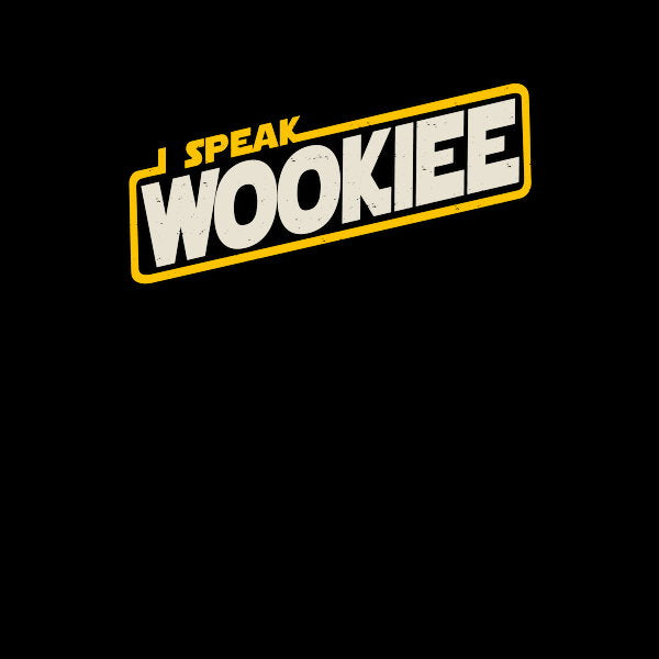 I Speak Wookie