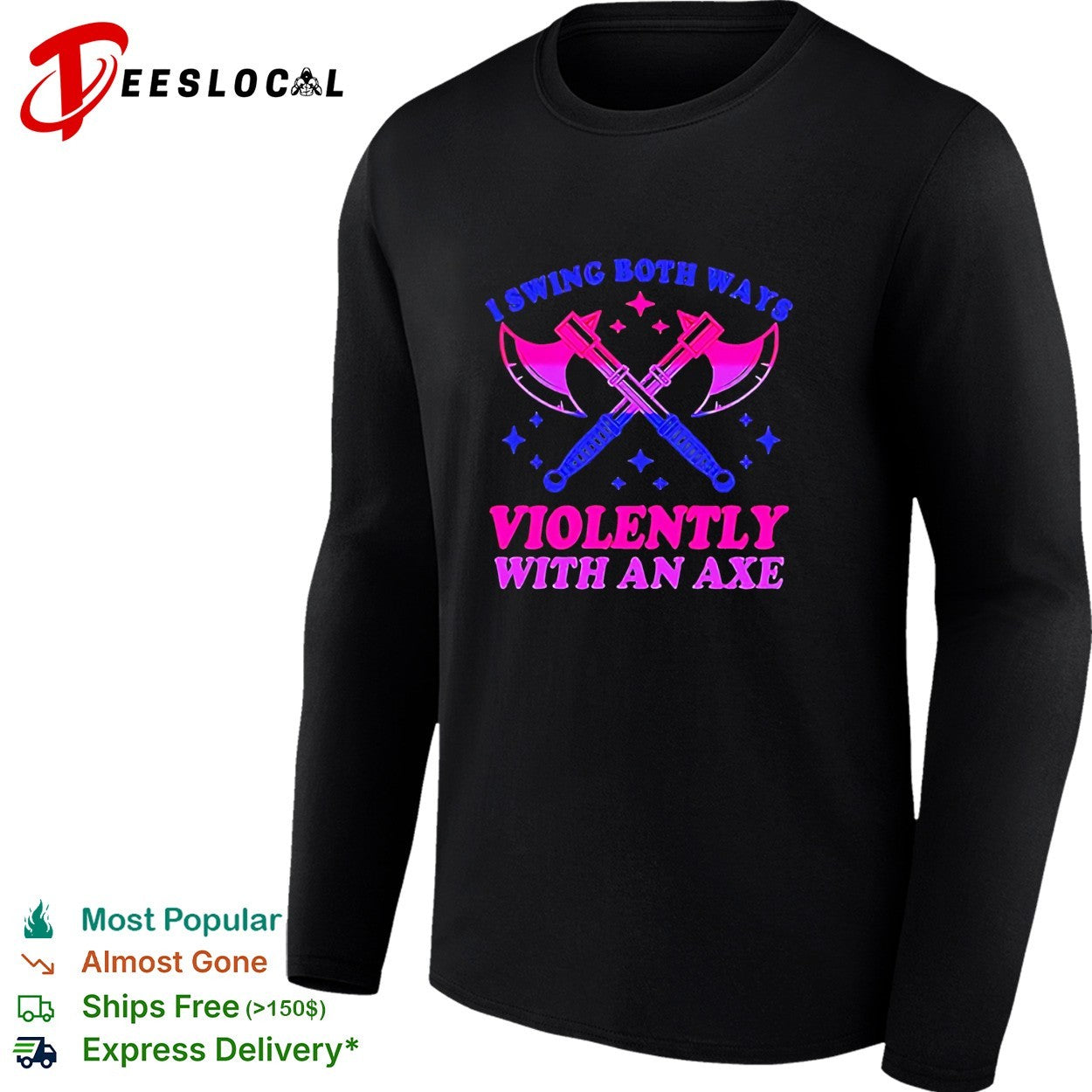 I swing both ways violently with an axe shirt