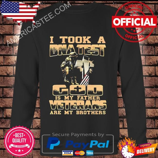 I took dna test god is my father veteran is my brother shirt