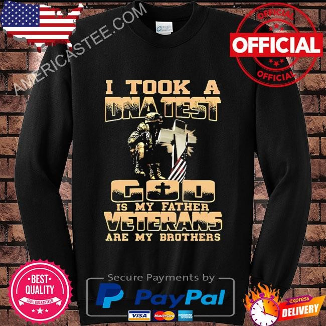 I took dna test god is my father veteran is my brother shirt