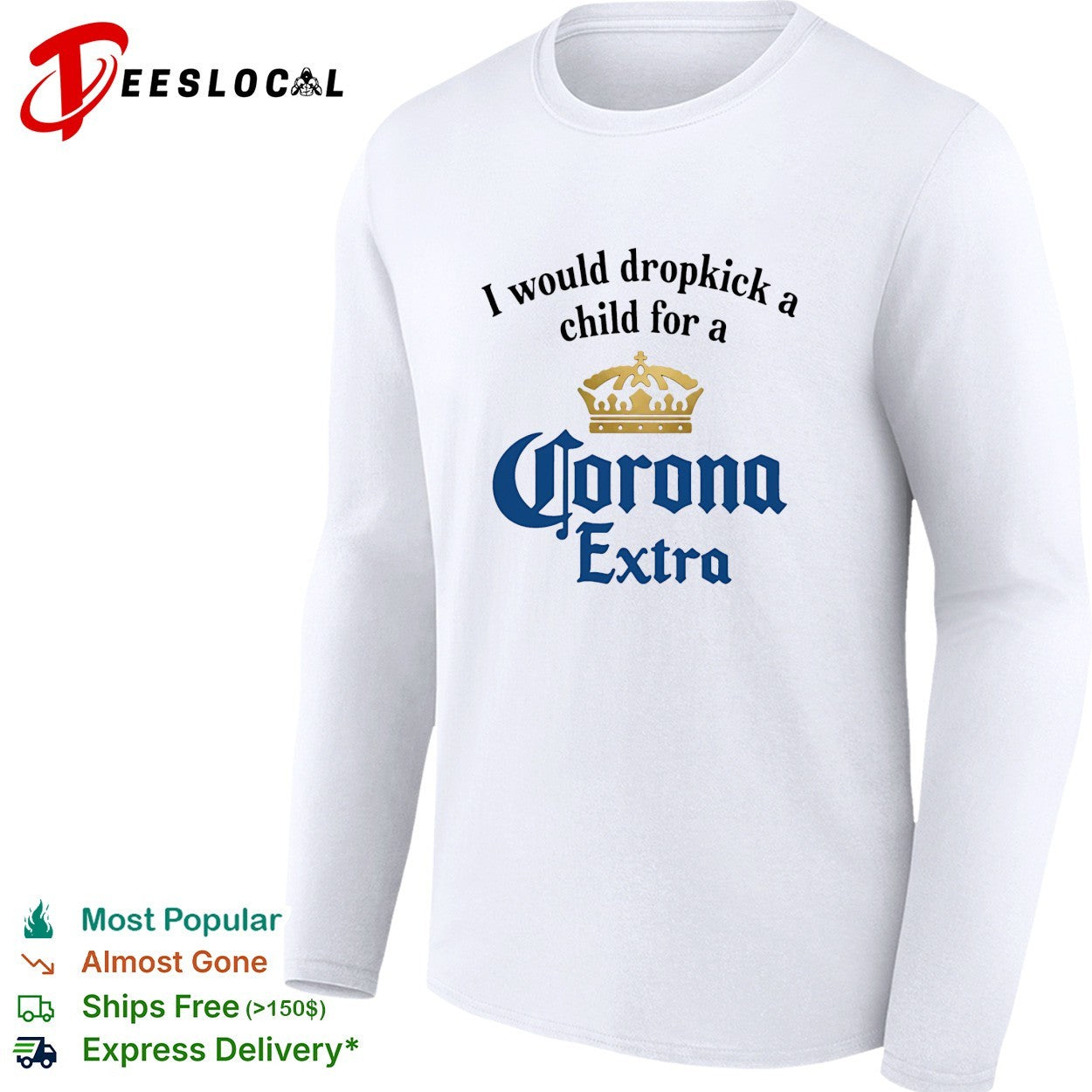 I would dropkick a child for a Corona Extra shirt