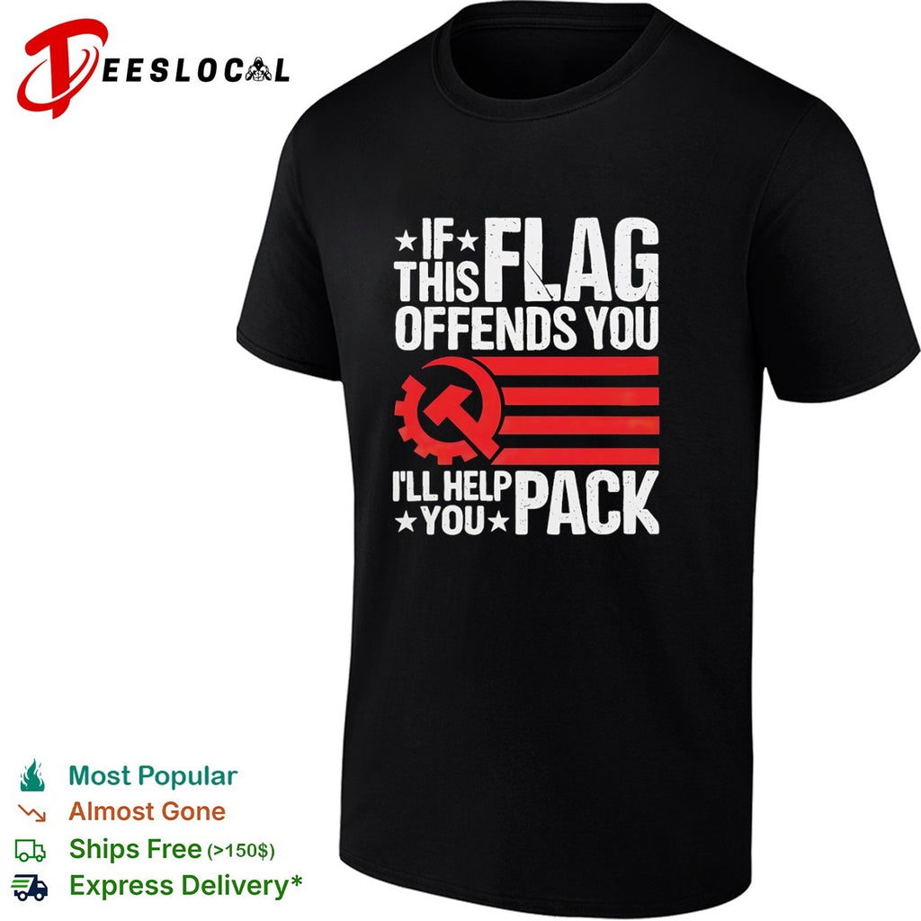 If this flag offends you I’ll help you pack flag mashup shirt