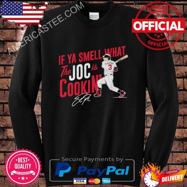If ya smell what joc pederson is cookin’ shirt